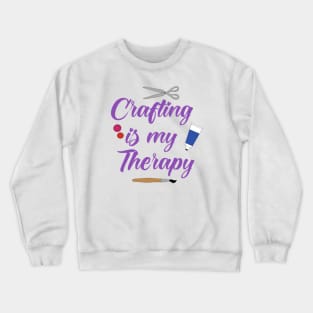 Crafting is my therapy Crewneck Sweatshirt